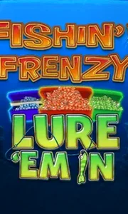 Fishin Frenzy Lure 'Em In